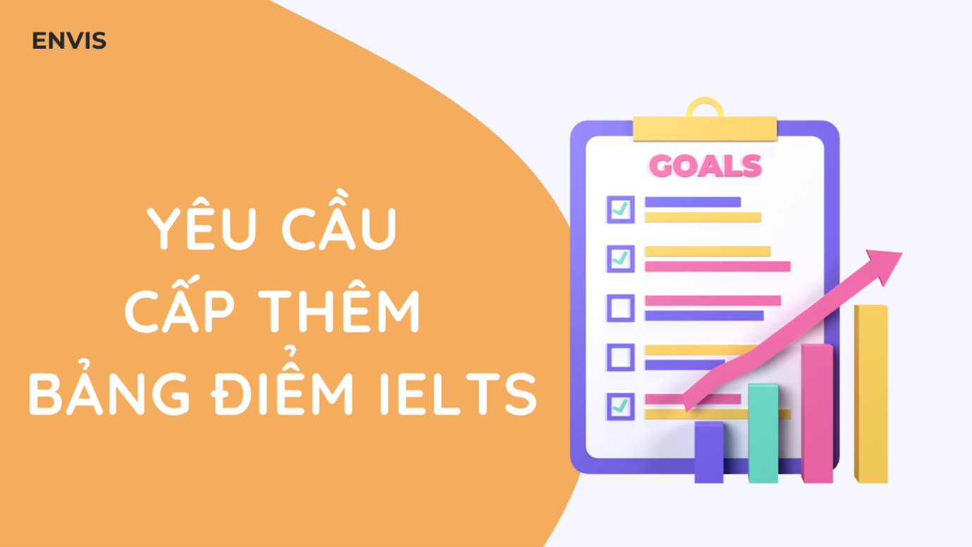 Có thể yêu cầu cấp thêm bảng điểm IELTS không?