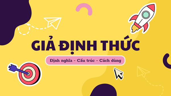Giả định thức (The Subjunctive Mood) - tất cả những gì bạn cần biết