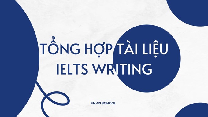Kho tài liệu IELTS Writing từ A đến Z