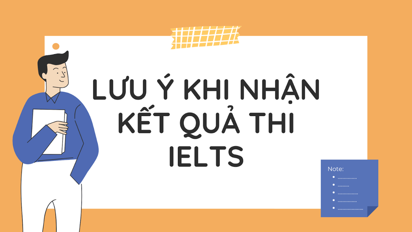 Những lưu ý khi nhận kết quả thi IELTS