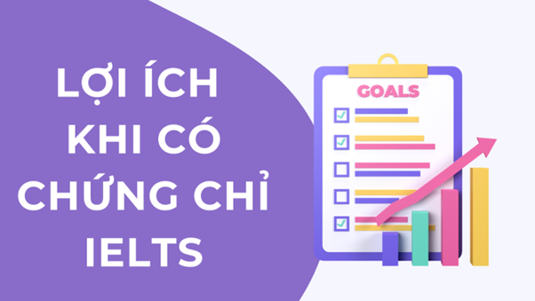 TOP 6 lợi ích của việc sở hữu chứng chỉ IELTS có thể bạn chưa biết